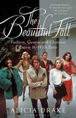 The Beautiful Fall: Fashion, Genius, and Glorious Excess in 